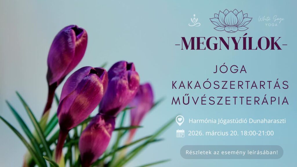 Megnyílok – Jóga. Kakaószertartás. Művészetterápia